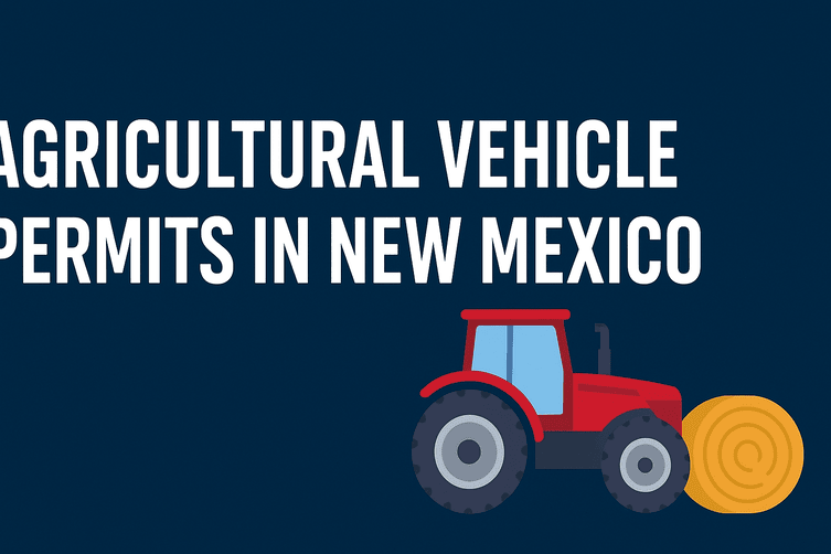 Agricultural Vehicle Permits in New Mexico
